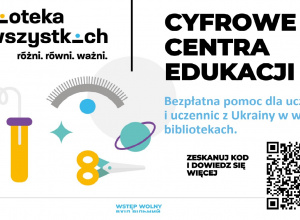 Biblioteka dla wszystkich. Cyfrowe Centra Edukacji. Bezpłatna pomoc dla uczniów i uczennic z Ukrainy w wybranych bibliotekach.
